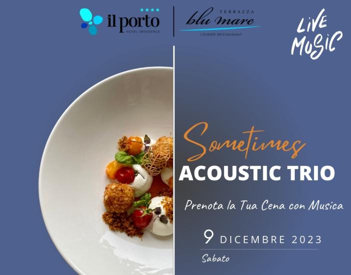 Cena a Mattinata con Musica sulle note di Sometimes Acoustic Trio
